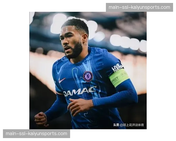 切尔西官方更新伤病名单，詹姆斯恢复全面合练，恩昆库归期未定